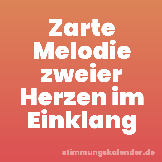 Zarte Melodie zweier Herzen im Einklang