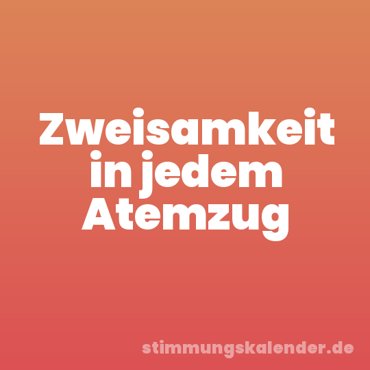 Zweisamkeit in jedem Atemzug