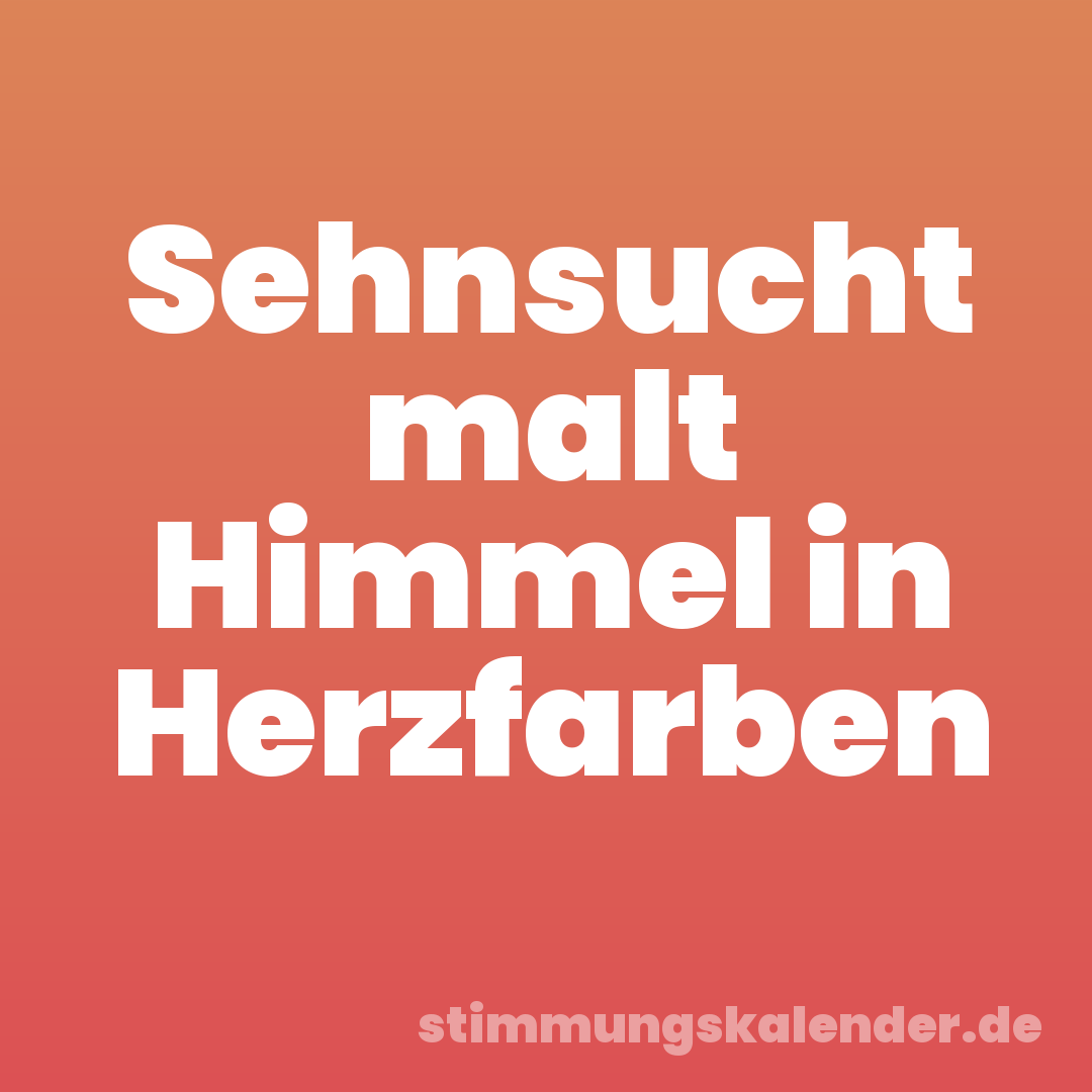 Sehnsucht malt Himmel in Herzfarben