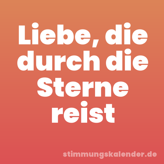 Liebe, die durch die Sterne reist