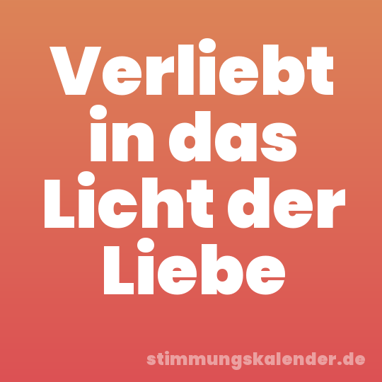 Verliebt in das Licht der Liebe