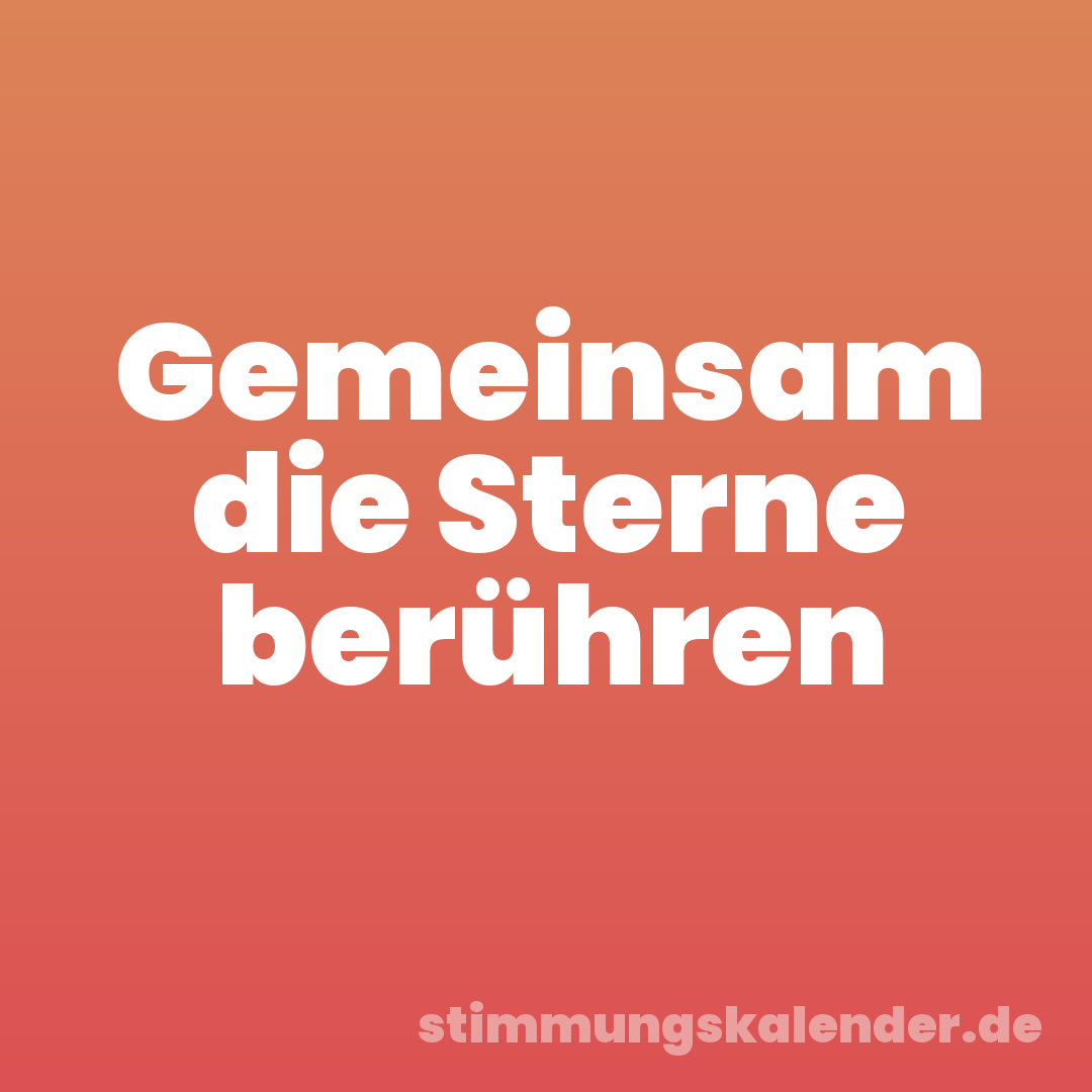 Gemeinsam die Sterne berühren