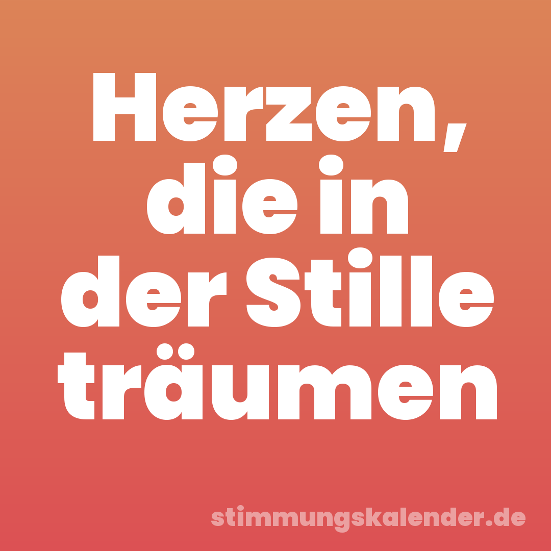 Herzen, die in der Stille träumen