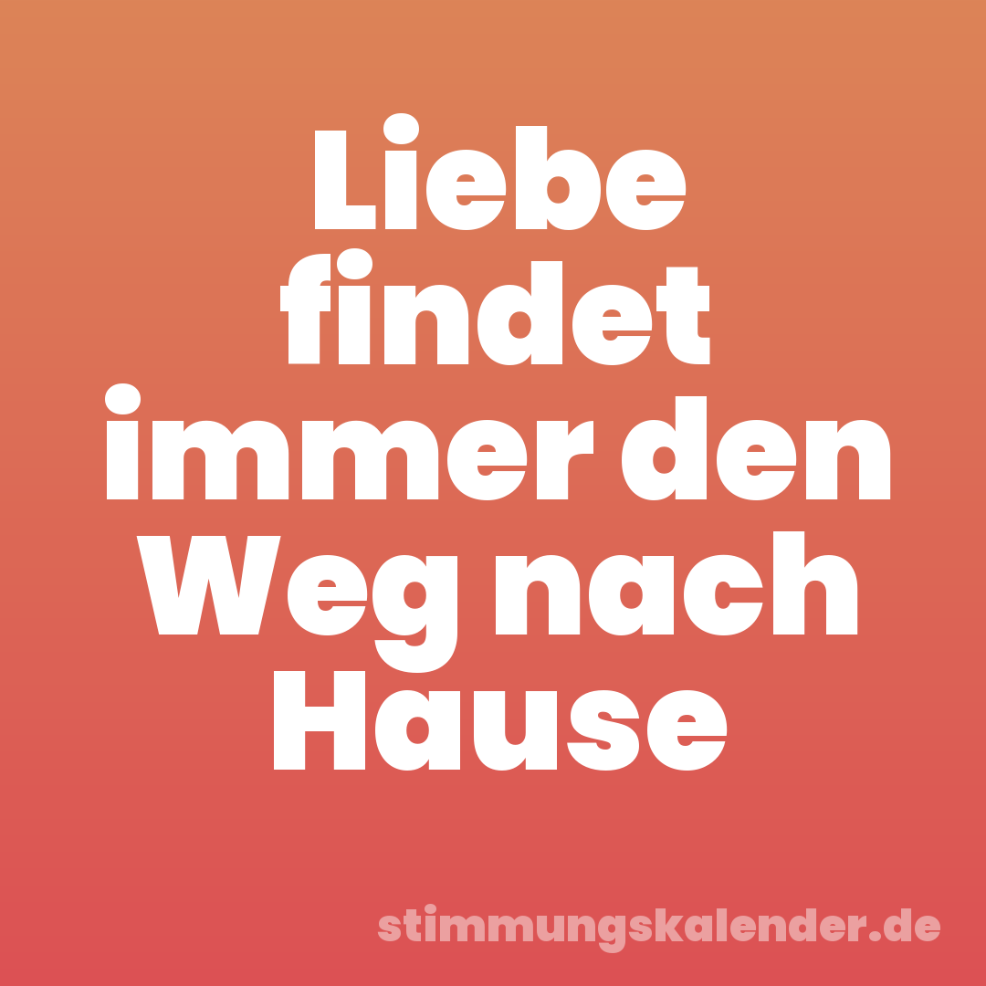 Liebe findet immer den Weg nach Hause
