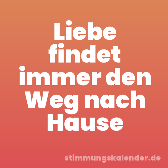 Liebe findet immer den Weg nach Hause