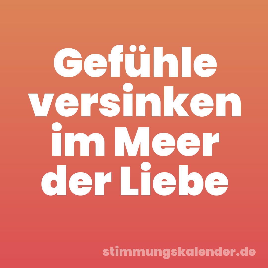 Gefühle versinken im Meer der Liebe