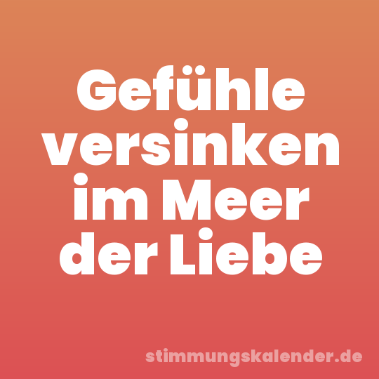 Gefühle versinken im Meer der Liebe