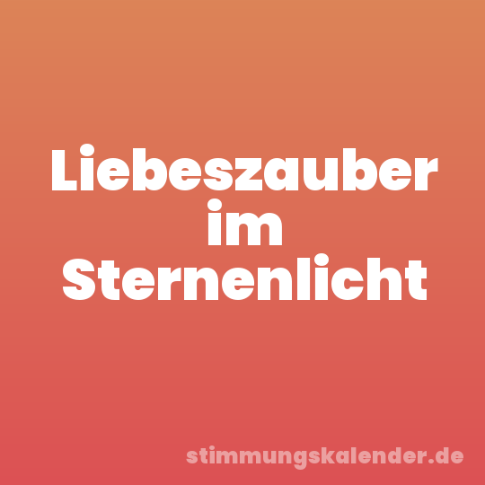 Liebeszauber im Sternenlicht