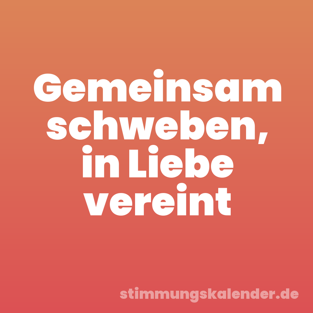 Gemeinsam schweben, in Liebe vereint
