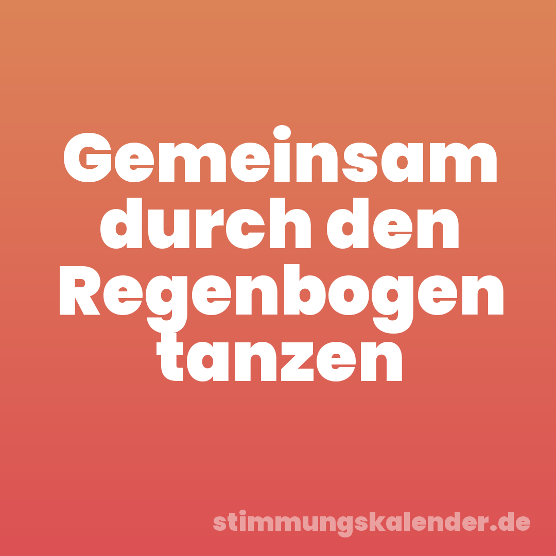 Gemeinsam durch den Regenbogen tanzen