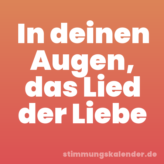 In deinen Augen, das Lied der Liebe