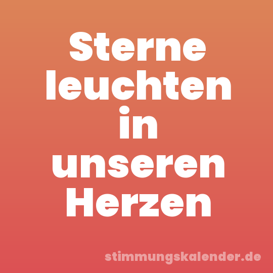 Sterne leuchten in unseren Herzen