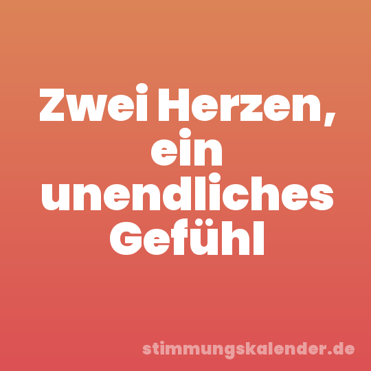 Zwei Herzen, ein unendliches Gefühl
