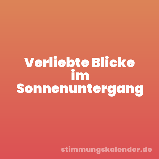 Verliebte Blicke im Sonnenuntergang
