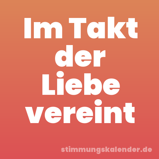 Im Takt der Liebe vereint