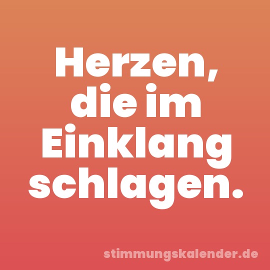 Herzen, die im Einklang schlagen.