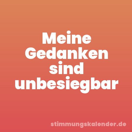 Meine Gedanken sind unbesiegbar