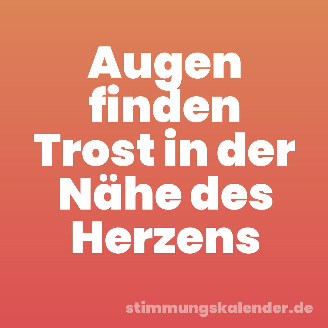 Augen finden Trost in der Nähe des Herzens