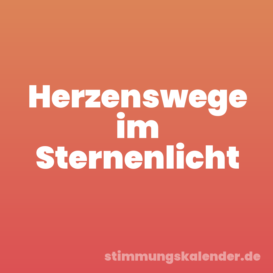 Herzenswege im Sternenlicht