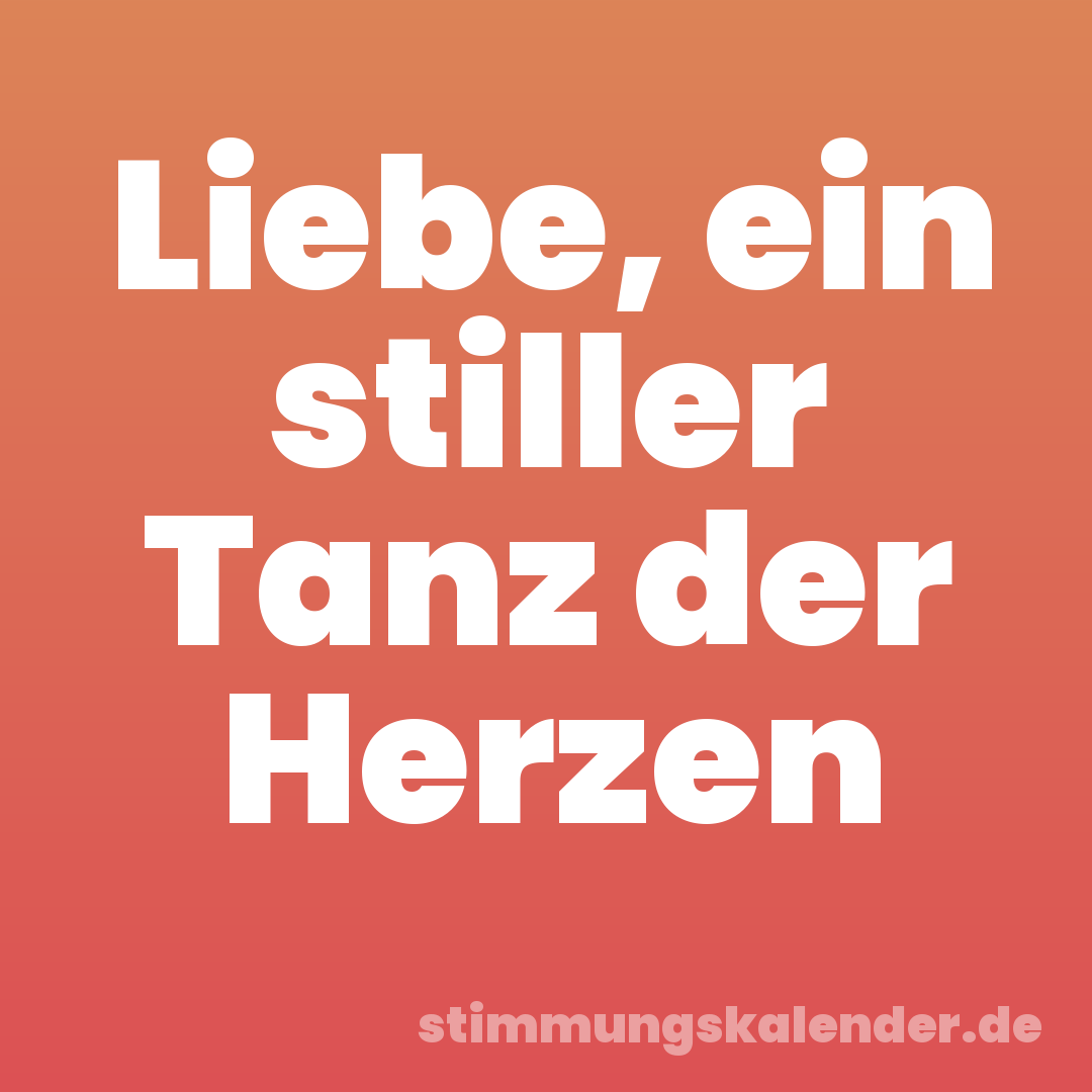 Liebe, ein stiller Tanz der Herzen