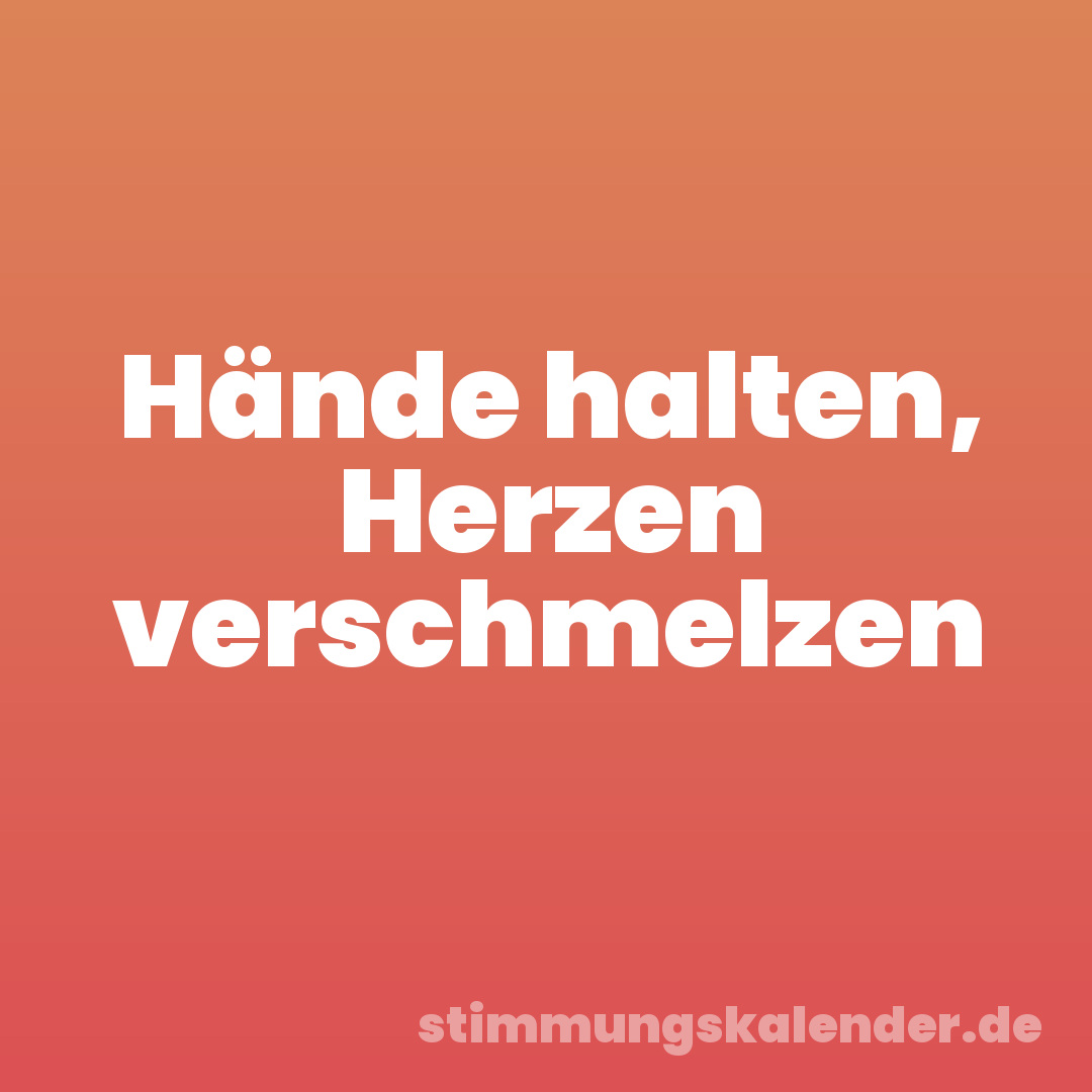 Hände halten, Herzen verschmelzen