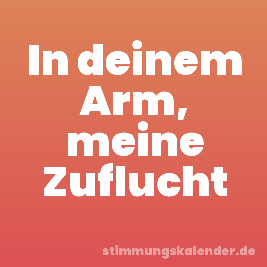 In deinem Arm, meine Zuflucht