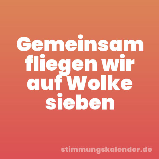 Gemeinsam fliegen wir auf Wolke sieben