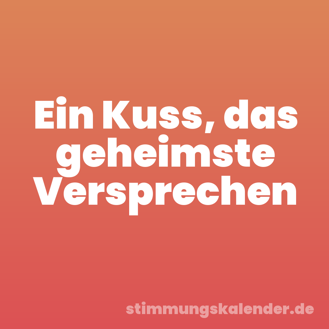 Ein Kuss, das geheimste Versprechen