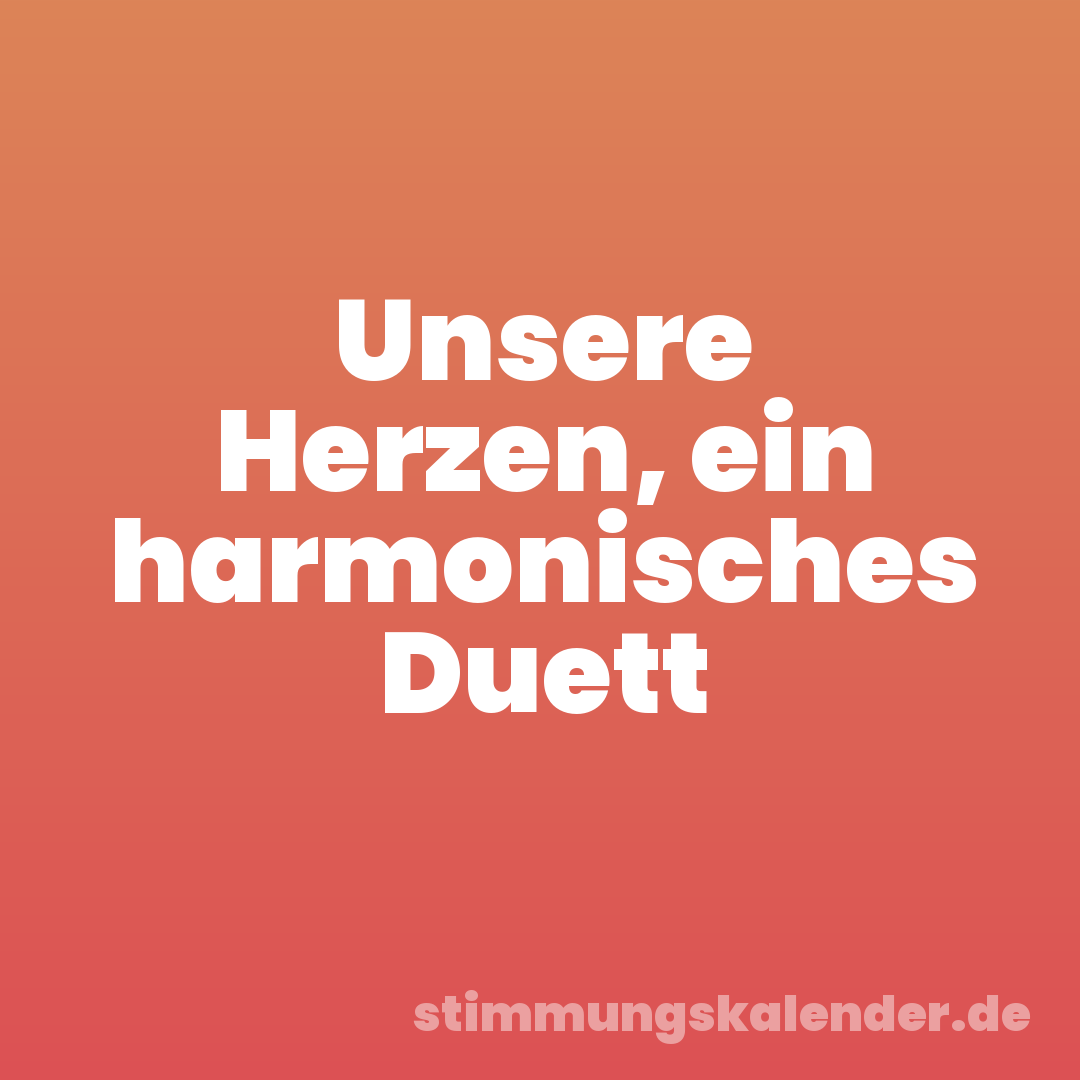 Unsere Herzen, ein harmonisches Duett