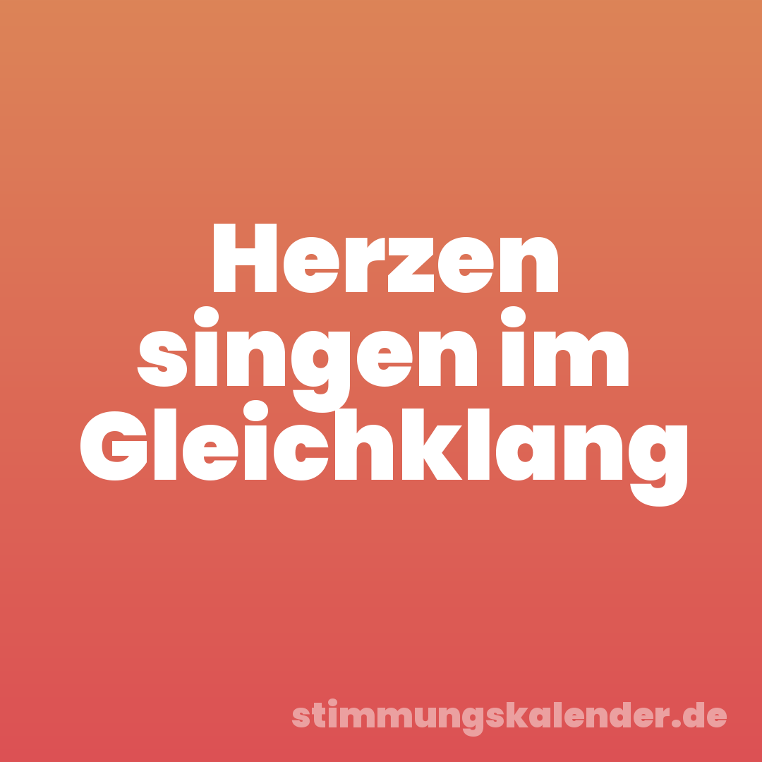Herzen singen im Gleichklang