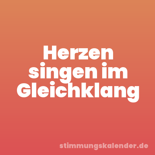 Herzen singen im Gleichklang