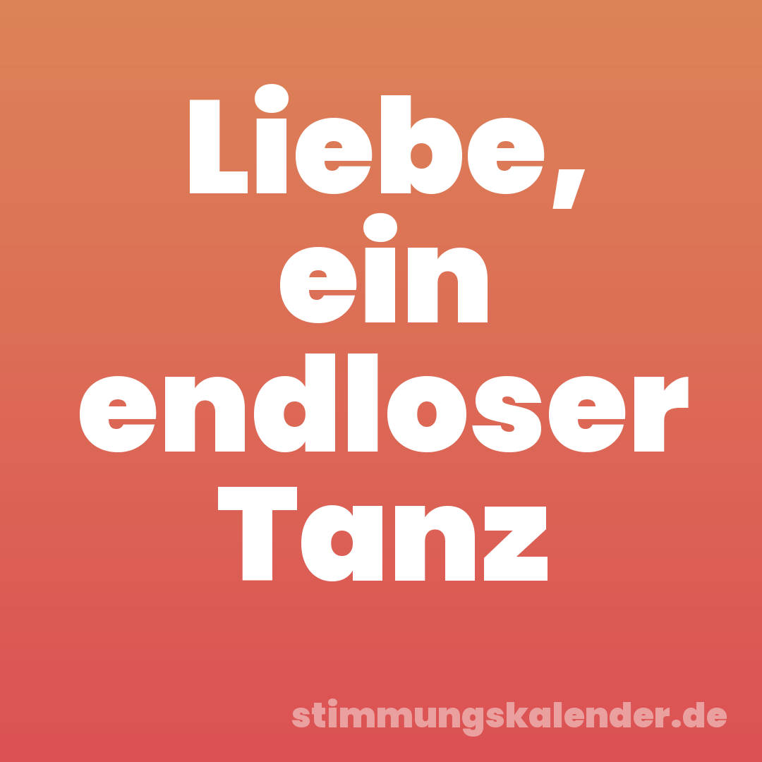 Liebe, ein endloser Tanz