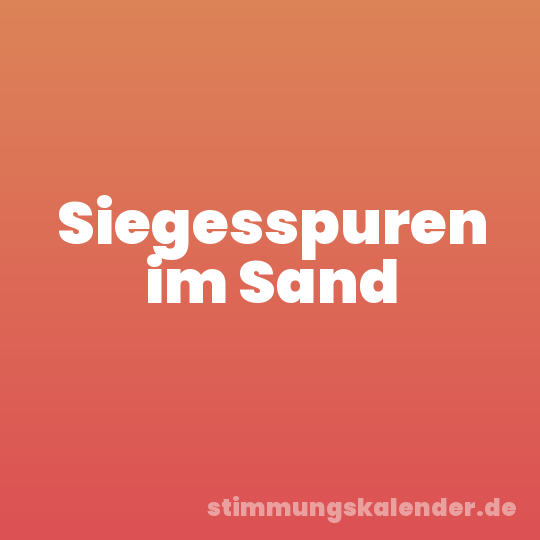 Siegesspuren im Sand