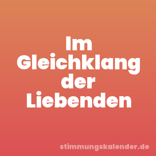 Im Gleichklang der Liebenden