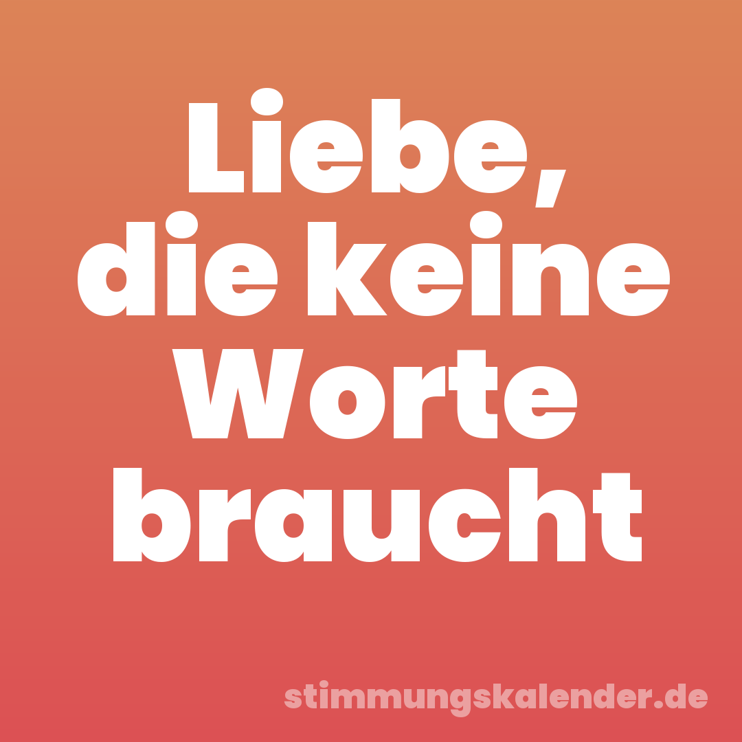 Liebe, die keine Worte braucht