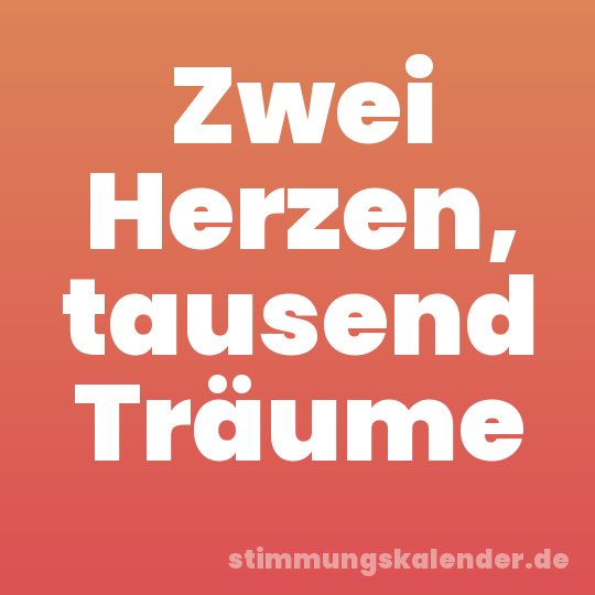 Zwei Herzen, tausend Träume
