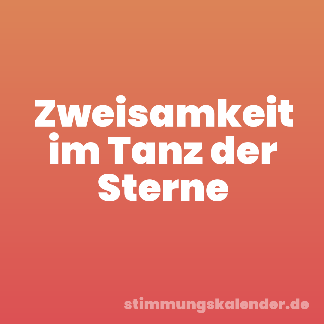 Zweisamkeit im Tanz der Sterne