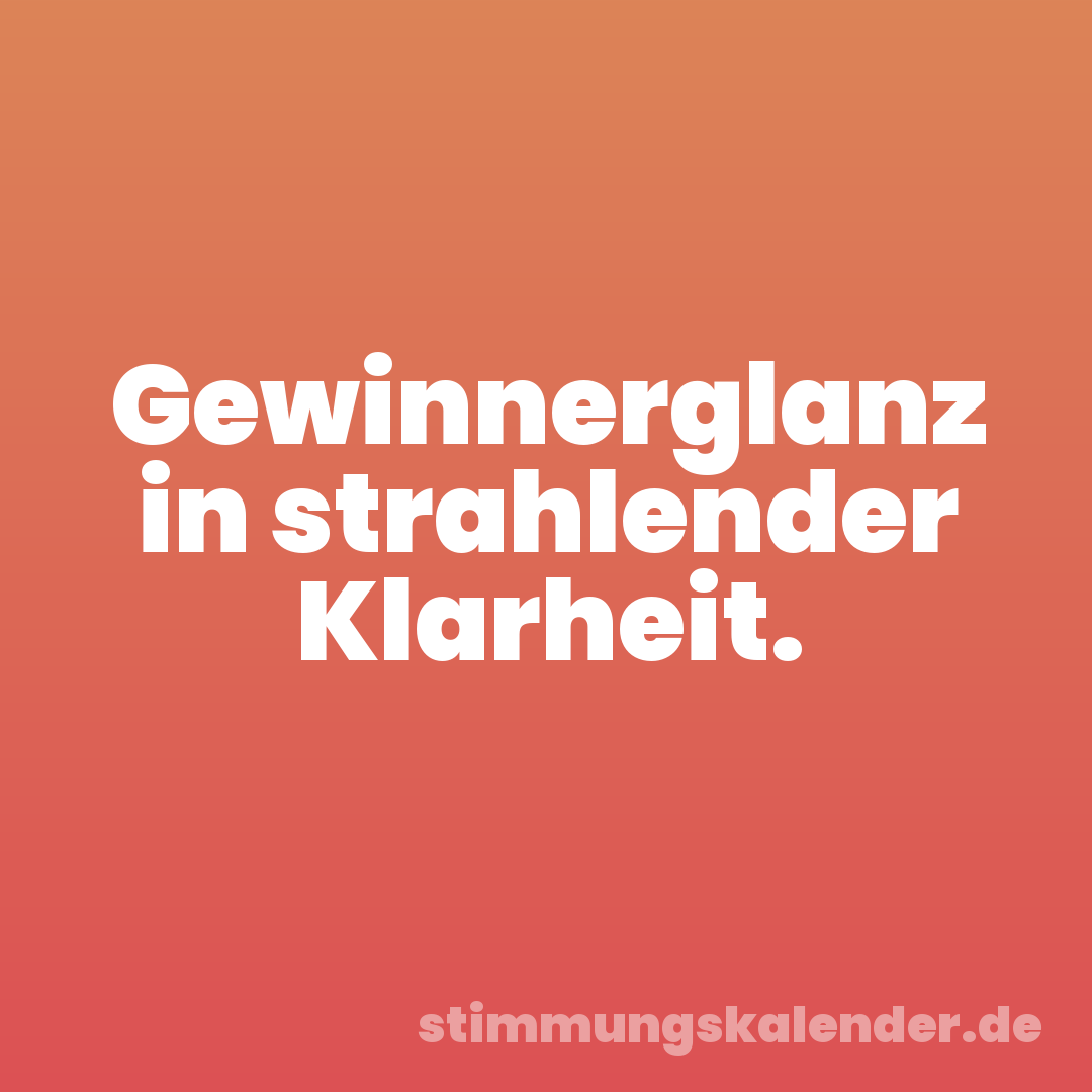 Gewinnerglanz in strahlender Klarheit.