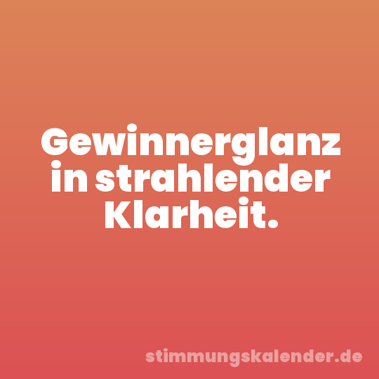 Gewinnerglanz in strahlender Klarheit.