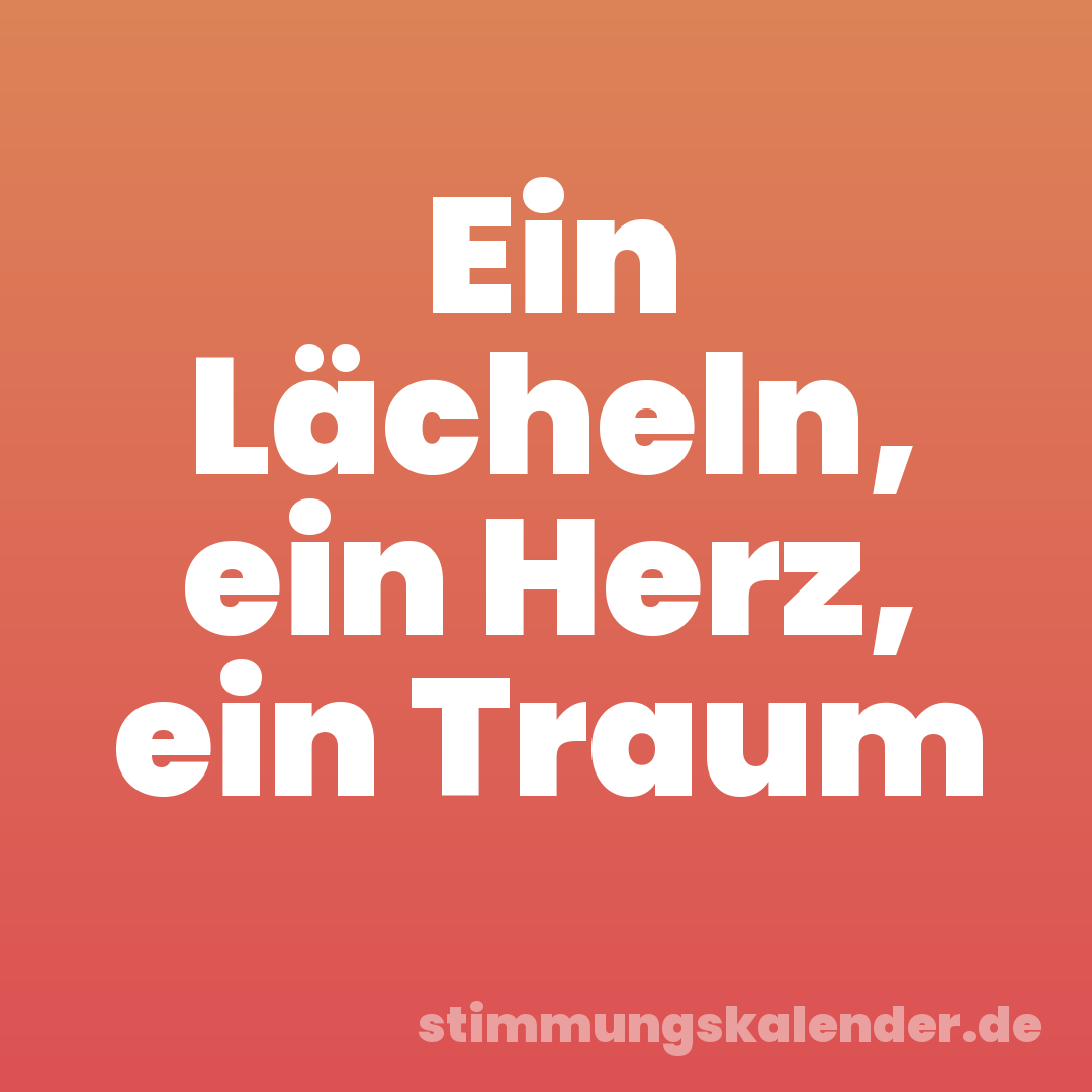 Ein Lächeln, ein Herz, ein Traum