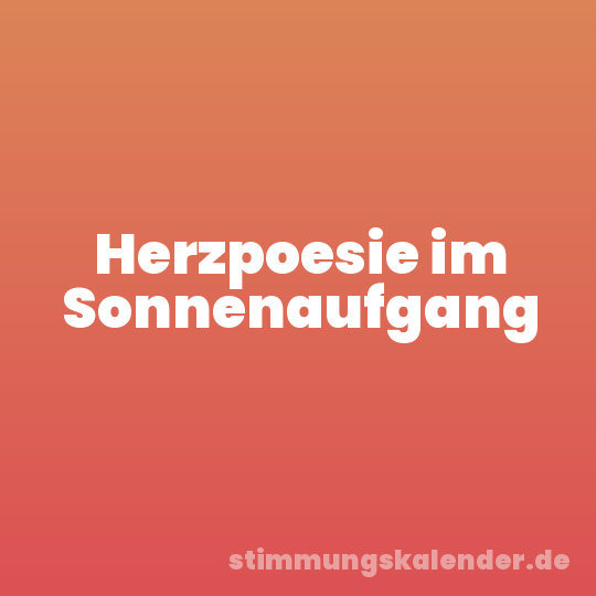 Herzpoesie im Sonnenaufgang