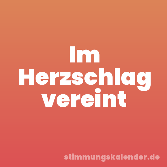 Im Herzschlag vereint