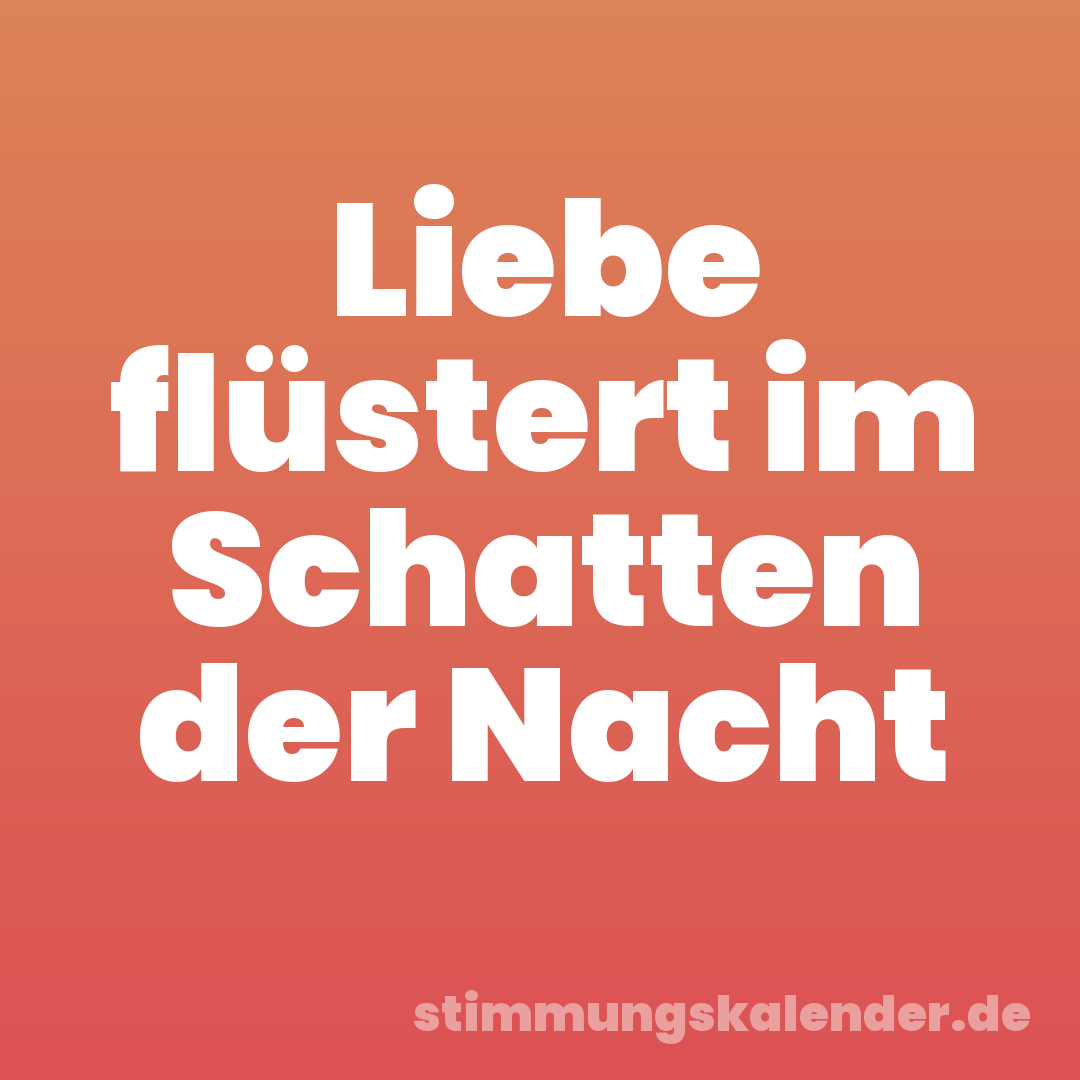 Liebe flüstert im Schatten der Nacht