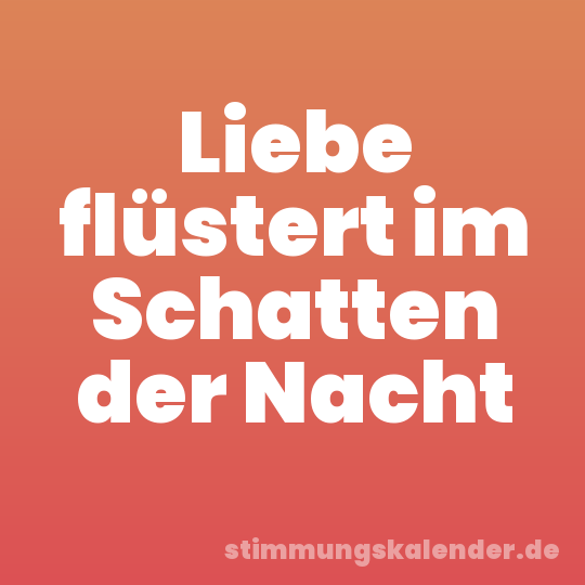 Liebe flüstert im Schatten der Nacht