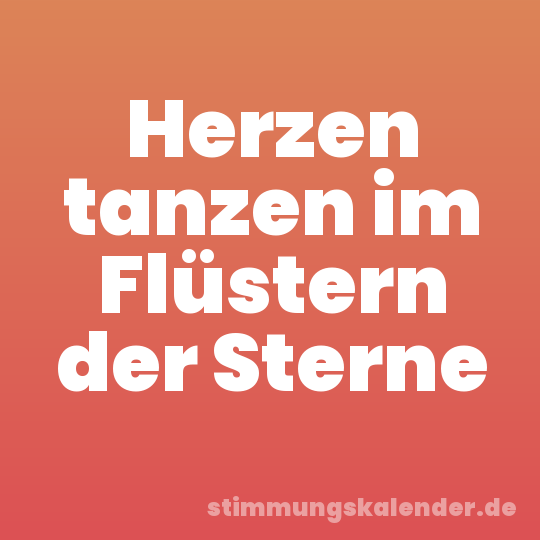 Herzen tanzen im Flüstern der Sterne