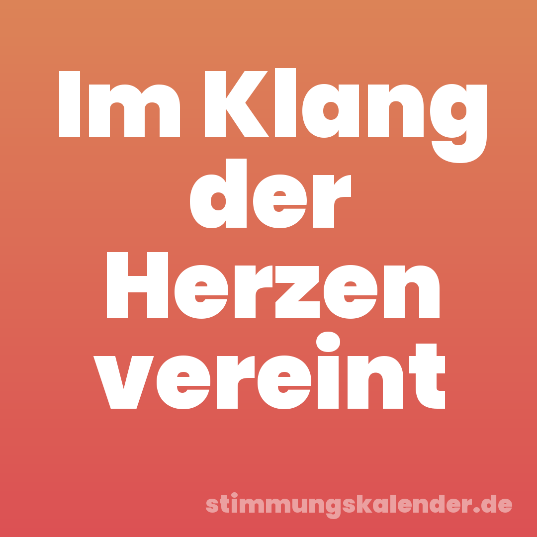 Im Klang der Herzen vereint