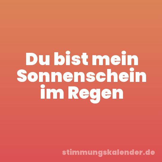 Du bist mein Sonnenschein im Regen