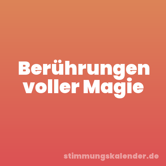 Berührungen voller Magie