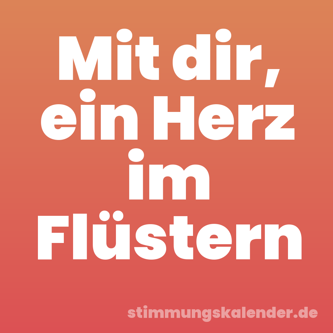 Mit dir, ein Herz im Flüstern