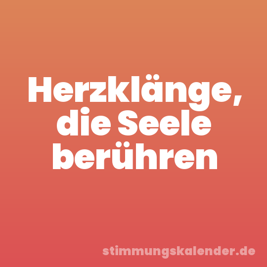 Herzklänge, die Seele berühren